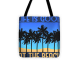 Life is Good at the Beach - Tote Bag